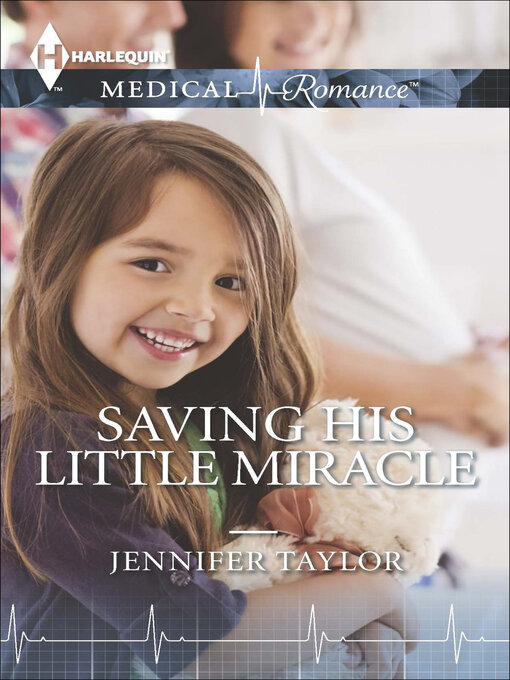 Title details for Saving His Little Miracle by Jennifer Taylor - Available